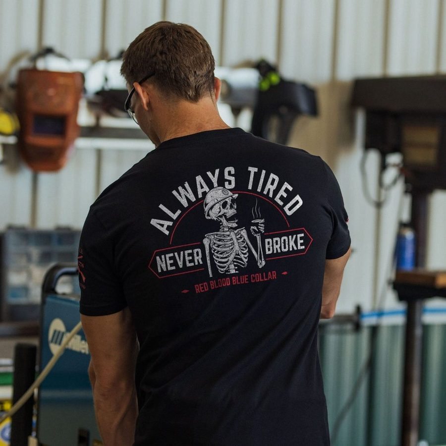 Always Tired Never Broke T-Shirt - Black